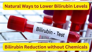 From High to Healthy Natural Ways to Lower Bilirubin Levels  Bilirubin Reduction without Chemicals [upl. by Thierry780]