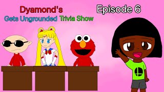 Dyamond’s Gets Ungrounded Trivia Episode 6 [upl. by Infeld809]