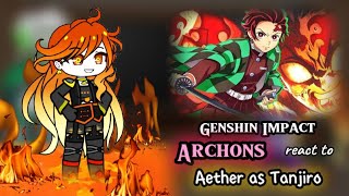 Genshin Impact Archons React to Traveller Aether as Tanjiro  Demon Slayer  Gacha Reaction [upl. by Atews132]