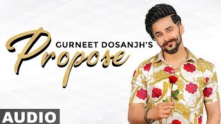 Propose Full Audio  Gurneet Dosanjh  Desi Crew  Latest Punjabi Songs 2019  Speed Records [upl. by Initof327]