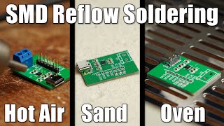 How to do SMD Reflow Soldering properly  Hot Air VS Sand VS Reflow Oven [upl. by Victoir]