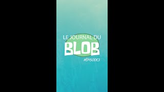 🟡 Le Journal du blob  épisode 3 [upl. by Gustav]