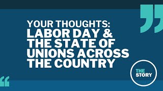 The state of labor unions and you  Your Thoughts [upl. by Thunell]