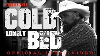 Creed Fisher Cold Lonely Bed Official Lyric Video [upl. by Akihsat539]