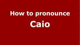 How to Pronounce Caio  PronounceNamescom [upl. by Roter]