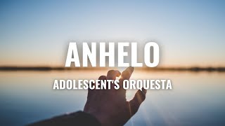 Adolescents Orquesta  Anhelo Letra Oficial [upl. by Routh]