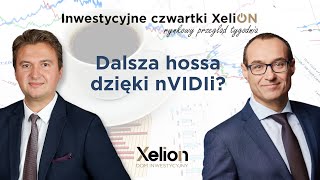 Inwestycyjne czwartki XeliON  rynkowy przegląd tygodnia  22022024 r [upl. by Asena]