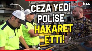 Yaklaşık 5 Bin Lira Ceza Yiyen Adam Polisi Çileden Çıkardı [upl. by Giustino]