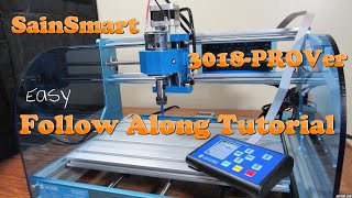 SainSmart Genmitsu 3018PROVer EASY Follow Along Tutorial [upl. by Sirod]