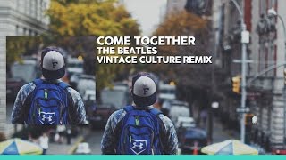 The Beatles  Come Together  Vintage Culture Remix [upl. by Eemaj]