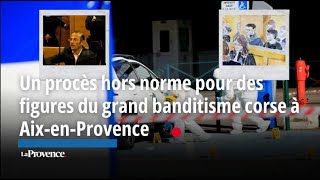 Des figures du grand banditisme corse jugés pendant deux mois à AixenProvence [upl. by Aeret319]