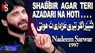 Nadeem Sarwar  Shabbir Ager Teri 1997 [upl. by Htiduy]