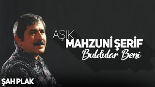 Mahzuni Şerif  Buldular Beni  © ŞAH PLAK [upl. by Silvie]