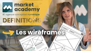 Les Wireframes  létape indispensable dans la Conception Design Définition DIGITAL Market Academy [upl. by Niwre]