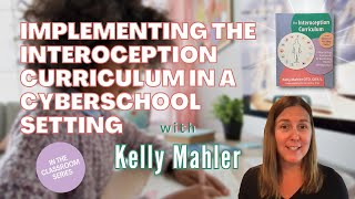 Episode 3 Implementing the Interoception Curriculum in a Cyberschool Setting with Kelly Mahler [upl. by Nakah]