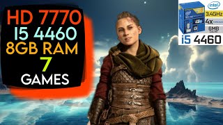 AMD HD 7770  I5 4460 amp 8GB Ram  Test In 7 Games [upl. by Ivetts607]