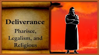 Deliverance from Pharisee Legalism amp Religious Spirits [upl. by Wolenik]