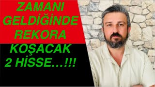 BORSADA REKOR SEVİYELERE YÜKSELECEK 2 HİSSE … [upl. by Antoinetta]