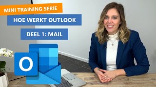 Hoe werkt Outlook Mail 📧  Basis training serie deel 1 [upl. by Tavia]