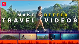 Create Better Travel Videos with these Editing Techniques [upl. by Ettenaj498]