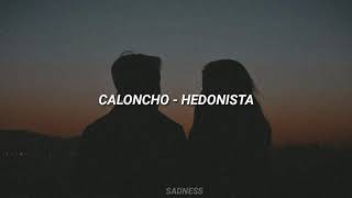 Hedonista  Caloncho Letra [upl. by Liw]