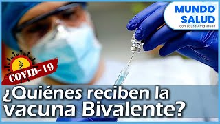 💉 Vacuna bivalente contra la COVID19 🦠¿Cómo funciona y quiénes reciben esta dosis [upl. by Ellwood]