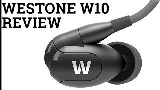 Westone W10 Headphones Review [upl. by Itsirk]