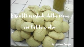 Biscotti morbidi della nonna latte olio ricetta [upl. by Diba]