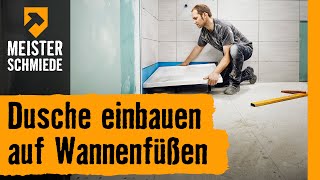 Dusche einbauen auf Wannenfüßen  HORNBACH Meisterschmiede [upl. by Anehc]