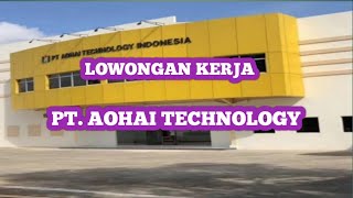 PT AOHAI TECHNOLOGY IKLAN KOTA BATAM LOKER BATAM HARI INI [upl. by Einwahr492]