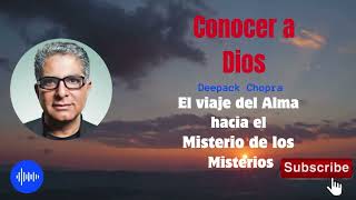 Conocer a DIOS  Deepak Chopra  Audiolibro [upl. by Aivatco]