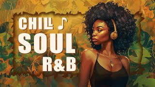 Soul music  Songs to elavate your mood amp vibe  Neo soulrampb [upl. by Angela863]