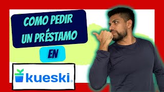 PRÉSTAMO en KUESKI ¿Cómo solicitar  Prestamos en línea [upl. by Anigger]