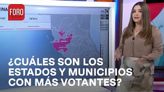 Elecciones 2024 Estados y municipios con más votantes  Sábados de Foro [upl. by Laleb414]