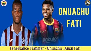 Fenerbahçe Transfer⚽️ Onuachu  Ansu Fati fenerbahçe [upl. by Nasya]