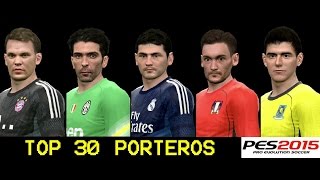 PES 2015  TOP 30  Mejores porteros [upl. by Halas997]