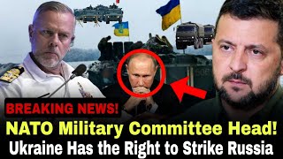 NATO Military Committee Head Ukraine Has the Right to Strike Russia – Tensions Rise [upl. by Caputo]