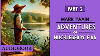 Adventures of Huckleberry Finn  Part 2 AUDIOBOOK [upl. by Eseneg]