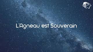 LAgneau est Souverain — Louange chrétienne Lyrics [upl. by Anaihs]