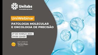 UniWebinar  Patologia Molecular e Oncologia de Precisão [upl. by Leigh793]