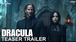 Dracula 2024  FIRST TEASER TRAILER  Keanu Reeves Jenna Ortega  Universal pictures [upl. by Suzan]