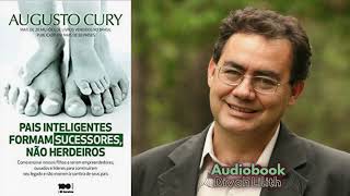 Pais inteligentes formam sucessores não herdeiros de Augusto Cury audiobookbrasildl [upl. by Nana956]