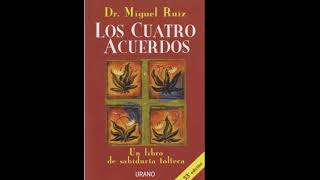 LOS CUATRO ACUERDOS 3 UN LIBRO DE SABIDURIA TOLTECA Don Miguel Ruiz [upl. by Zelde]