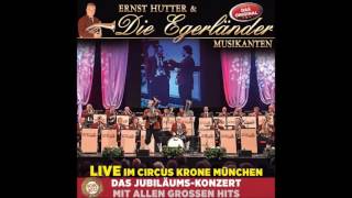 Ernst Hutter amp Die Egerländer Musikanten  LIVE in München Zirkus Krone [upl. by Ecnaret]