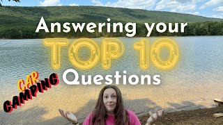 Answering Your TOP 10 Car Camping Questions carcamping [upl. by Thurber658]