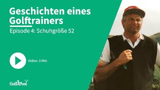 Geschichten eines Golftrainers  Episode 4 quotSchuhgröße 52quot [upl. by Yahsed]