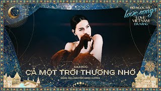 Hồ Ngọc Hà  Cả Một Trời Thương Nhớ  Love Songs Love Vietnam in Đà Nẵng [upl. by Nnayram]