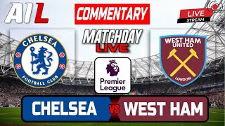 CHELSEA vs WEST HAM Live Stream COMMENTARY Premier League  Lineups  Livescores [upl. by Rednasxela]