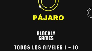 Blockly Games Pájaro todos los niveles 1  10 [upl. by Mihsah]