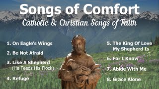 Songs of Comfort  8 Catholic Church Songs and Christian Hymns of Faith  Catholic Choir with Lyrics [upl. by Arata35]